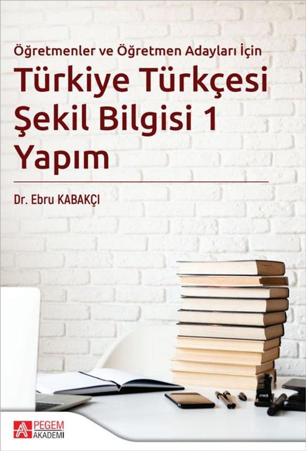 Türkiye Türkçesi Şekil Bilgisi 1 Yapım - Pegem Akademi Yayıncılık - Image 1