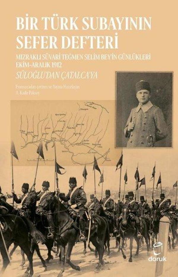 Bir Türk Subayının Sefer Defteri: Mızraklı Süvari Teğmen Selim Bey'in Günlükleri Ekim-Aralık 1912 - - Doruk Yayınları - Image 1