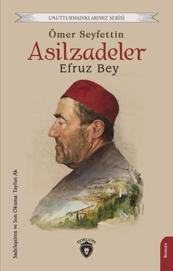 Asilzadeler - Efruz Bey - Unutturmadıklarımız Serisi - Dorlion Yayınevi - Image 1