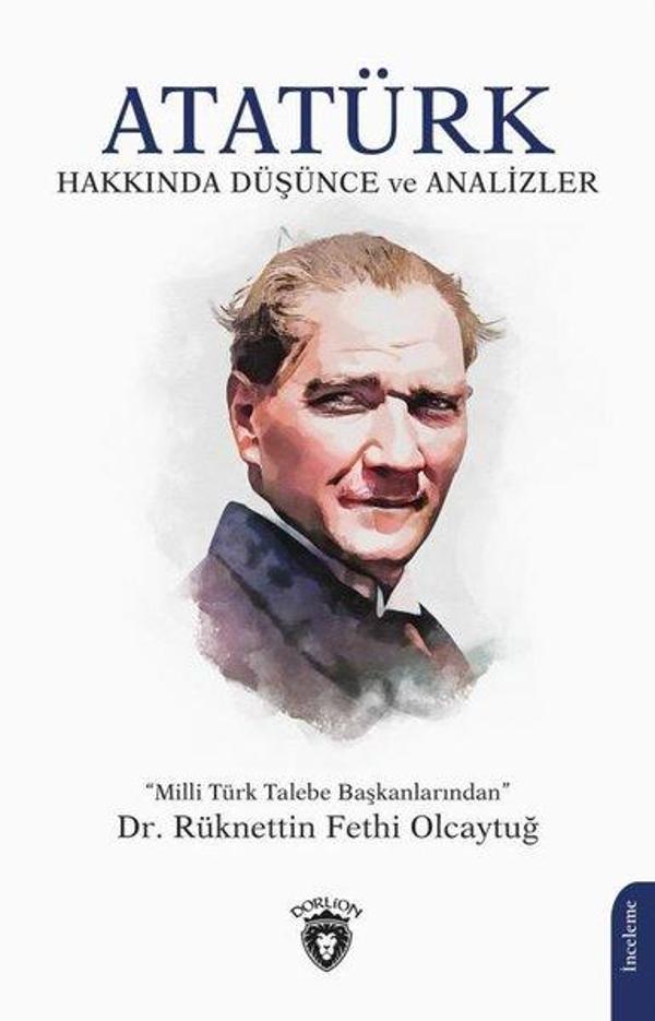 Atatürk Hakkında Düşünce ve Analizler - Dorlion Yayınevi - Image 1