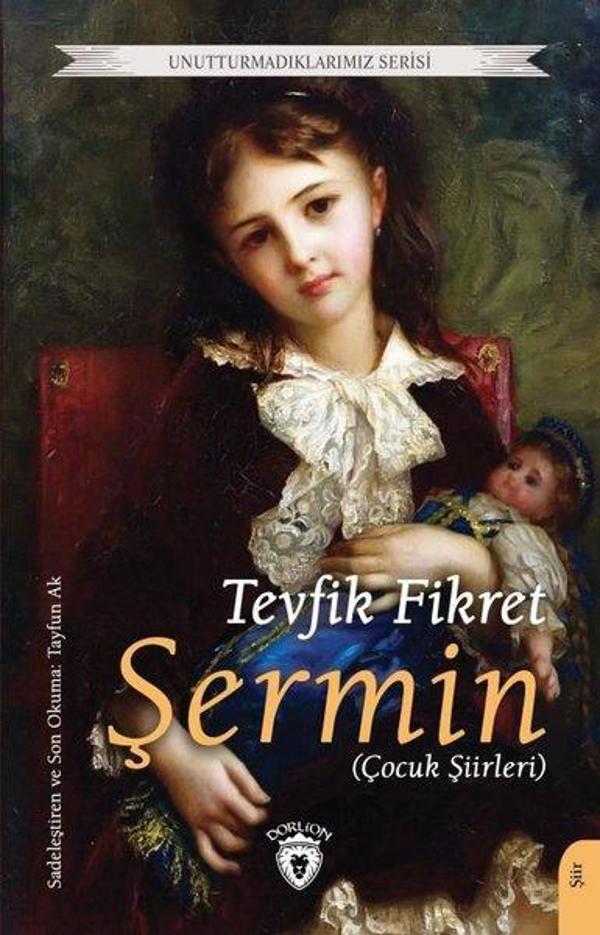 Şermin - Çocuk Şiirleri - Unutturmadıklarımız Serisi - Dorlion Yayınevi - Image 1
