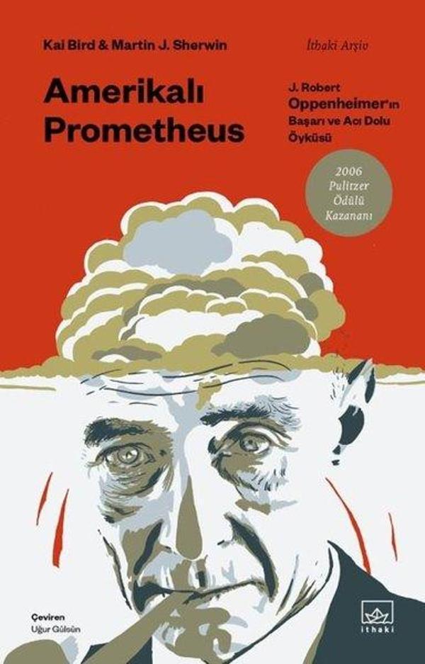 Amerikalı Prometheus: J. Robert Oppenheimer'ın Başarı ve Acı Dolu Öyküsü - İthaki Yayınları - Image 1