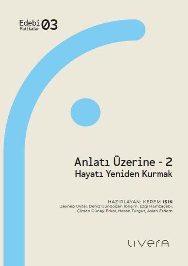 Anlatı Üzerine 2 - Hayatı Yeniden Kurmak - Livera Yayınevi - Image 1