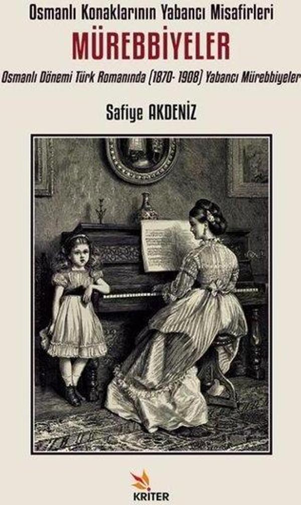 Osmanlı Konaklarının Yabancı Misafirleri: Mürebbiyeler - Osmanlı Dönemi Türk Romanında (1870 - 1908) - Kriter - Image 1