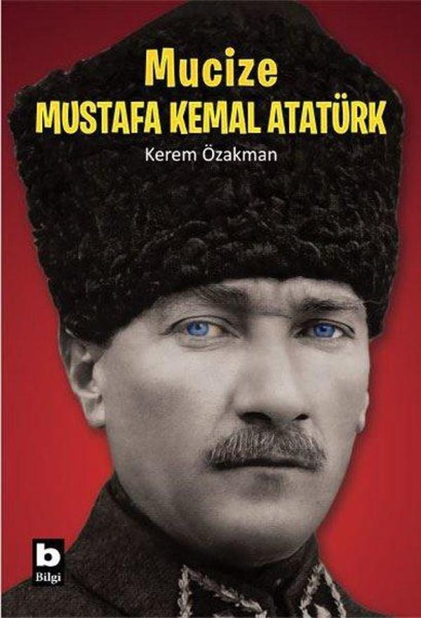 Mucize Mustafa Kemal Atatürk - Bilgi Yayınevi - Image 1