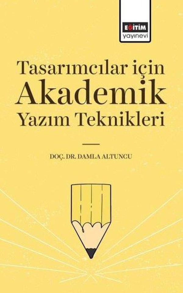 Tasarımcılar İçin Akademik Yazım Teknikleri - Eğitim Yayınevi - Image 1