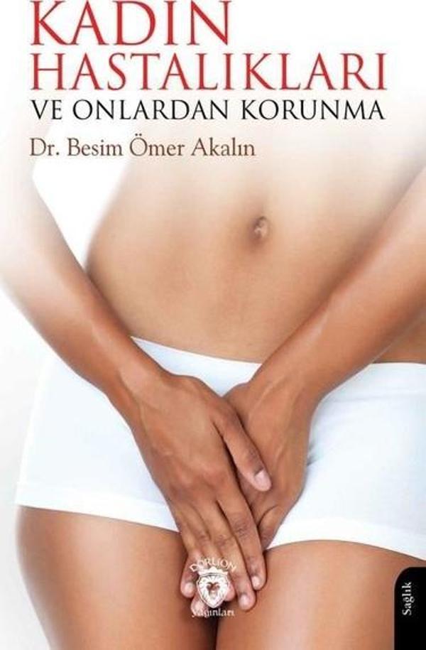 Kadın Hastalıkları ve Onlardan Korunma - Dorlion Yayınevi - Image 1