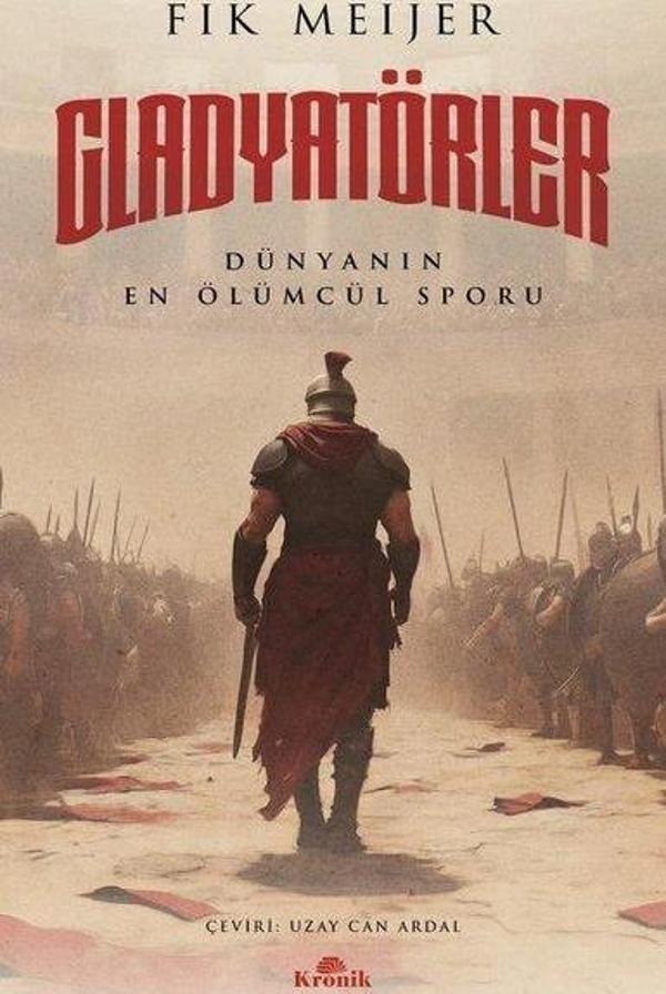 Gladyatörler: Tarihin En Ölümcül Sporu - Kronik Kitap - Image 1