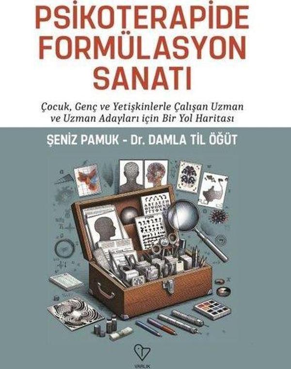 Psikoterapide Formülasyon Sanatı - Çocuk Genç ve Yetişkinlerle Çalışan Uzman ve Uzman Adayları İçin - Varlık Yayınları - Image 1