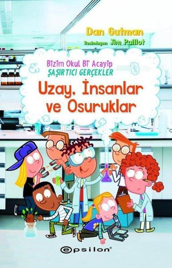 Uzay İnsanlar ve Osuruklar - Bizim Okul Bi Acayip Şaşırtıcı Gerçekler - Epsilon Yayınevi - Image 1