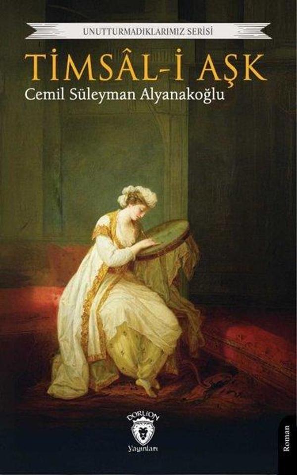 Timsal-i Aşk - Unutturmadıklarımız Serisi - Dorlion Yayınevi - Image 1