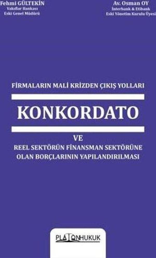 Firmaların Mali Krizden Çıkış Yolları - Konkordato ve Reel Sektörün Finansman Sektörüne Olan Borçlar - Platon Hukuk Yayınevi - Image 1