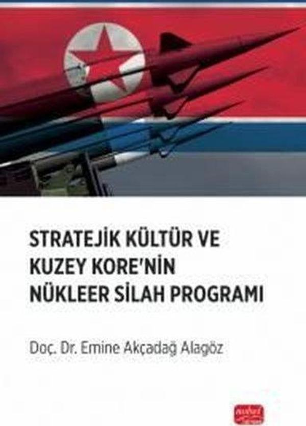 Stratejik Kültür ve Kuzey Kore'nin Nükleer Silah Programı - Nobel Bilimsel Eserler - Image 1