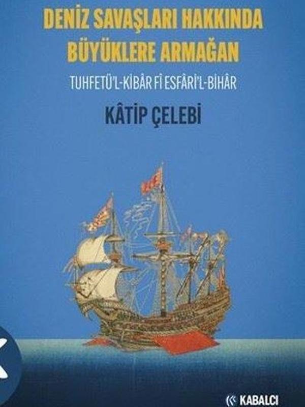 Deniz Savaşları Hakkında Büyüklere Armağan - Tuhfetü'l-Kibar Fi Esfari'l-Bihar - Kabalcı Yayınevi - Image 1
