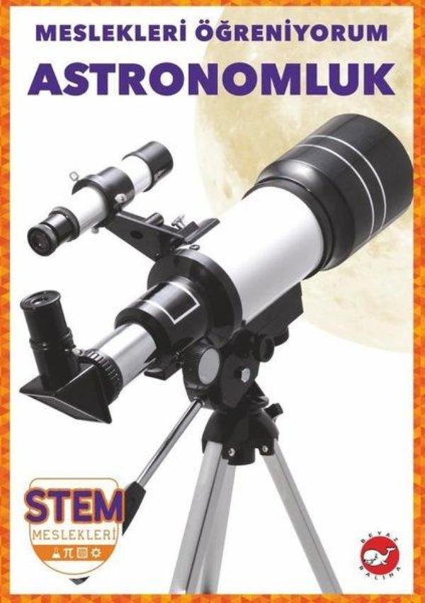 Astronomluk - Meslekleri Öğreniyorum - STEM Meslekleri - Beyaz Balina Yayınları - Image 1