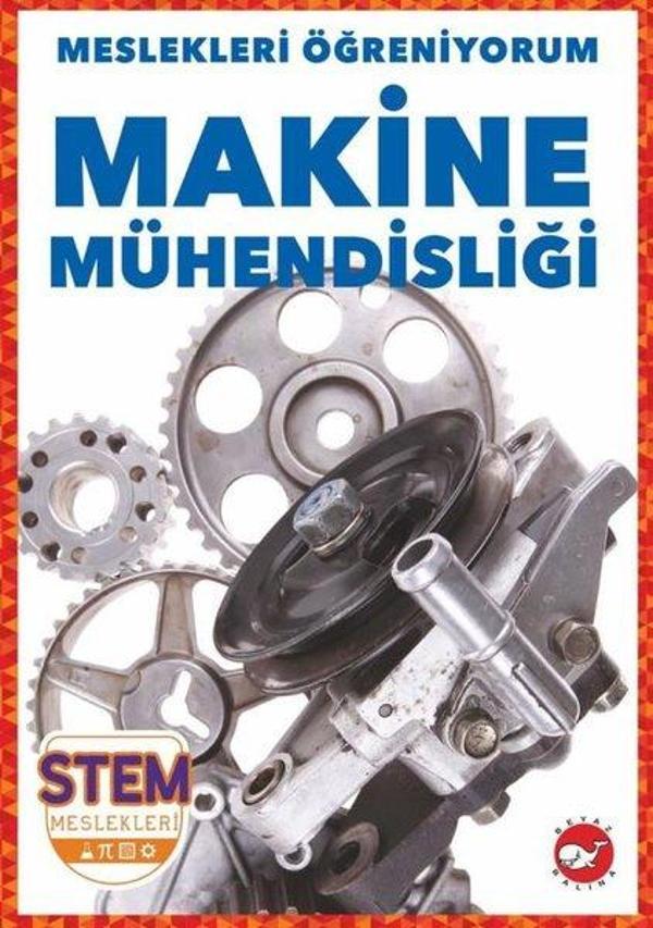 Makine Mühendisliği - Meslekleri Öğreniyorum - STEM Meslekleri - Beyaz Balina Yayınları - Image 1