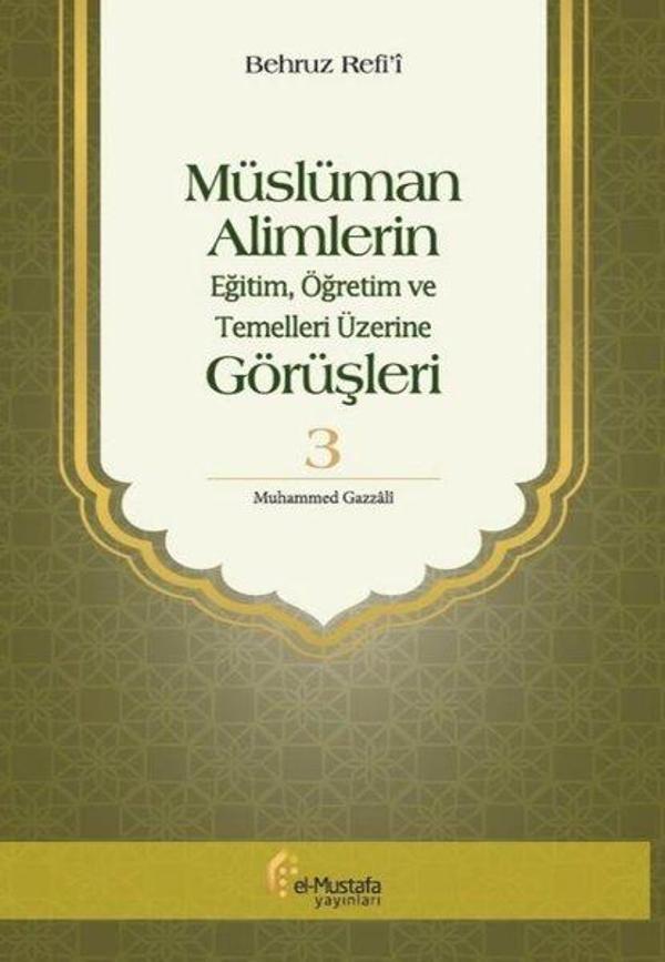 Müslüman Alimlerin Görüşleri 3.Cilt-EğitimÖğretim ve Temelleri Üzerine - El-Mustafa Yayınları - Image 1