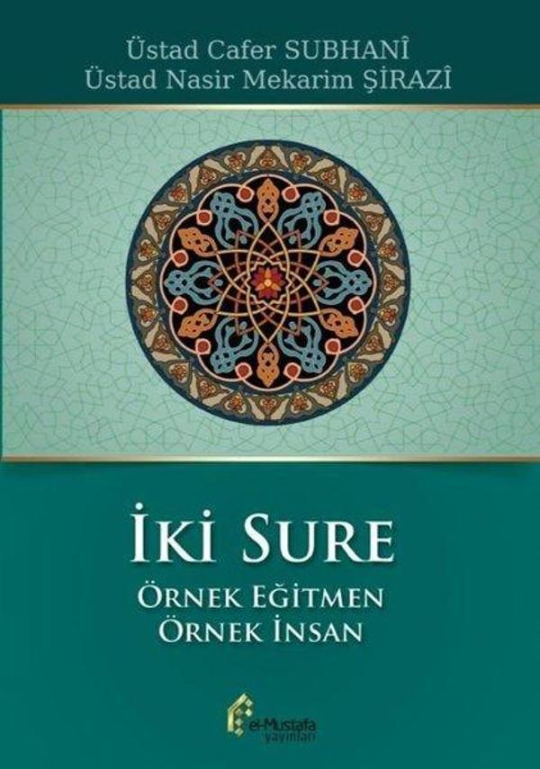 İki Sure - Örnek Eğitmen - Örnek İnsan - El-Mustafa Yayınları - Image 1