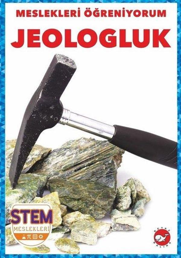 Jeolohculuk - Meslekleri Öğreniyorum - STEM Meslekleri - Beyaz Balina Yayınları - Image 1