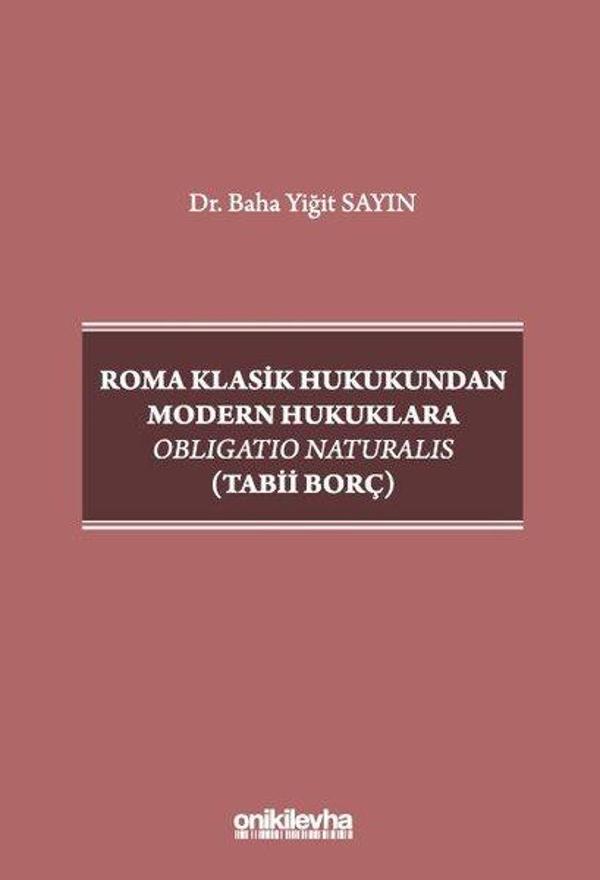 Roma Klasik Hukukundan Modern Hukuklara Obligatio Naturalis - Tabii Borç - On İki Levha Yayıncılık - Image 1