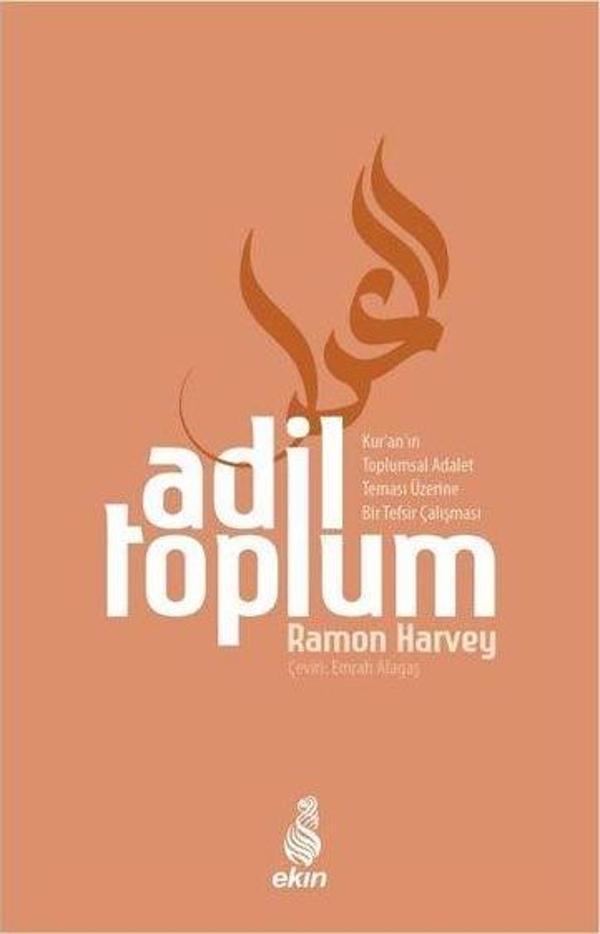 Adil Toplum - Kur'an'ın Toplumsal Adalet Teması Üzerine Bir Tefsir Çalışması - Ekin Yayınları - Image 1
