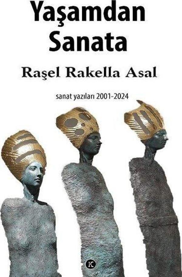 Yaşamdan Sanata: Sanat Yazıları 2001 - 2024 - Kafe Kültür Yayıncılık - Image 1