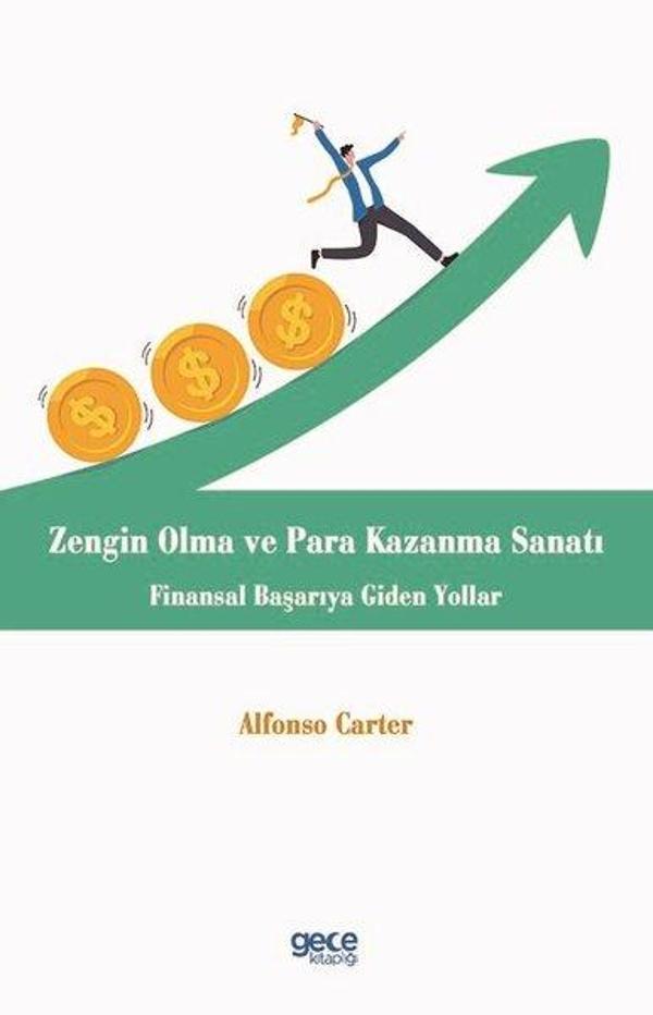 Zengin Olma ve Para Kazanma Sanatı - Finansal Başarıya Giden Yollar - Gece Kitaplığı - Image 1