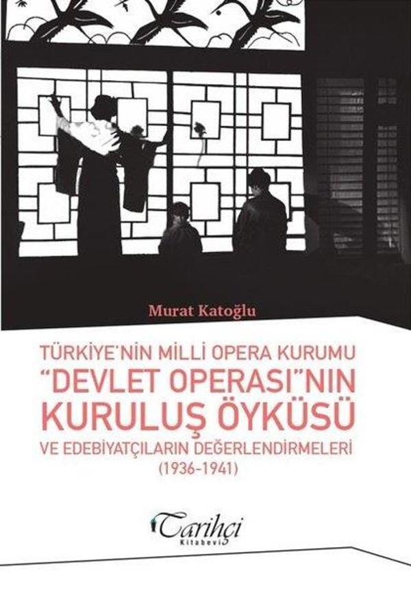 Türkiye'nin Milli Opera Kurumu Devlet Operası'nın Kuruluş Öyküsü ve Edebiyatçıların Değerlendirmeler - Tarihçi Kitabevi - Image 1