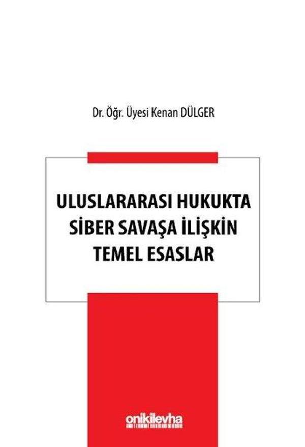 Uluslararası Hukukta Siber Savaşa İlişkin Temel Esaslar - On İki Levha Yayıncılık - Image 1