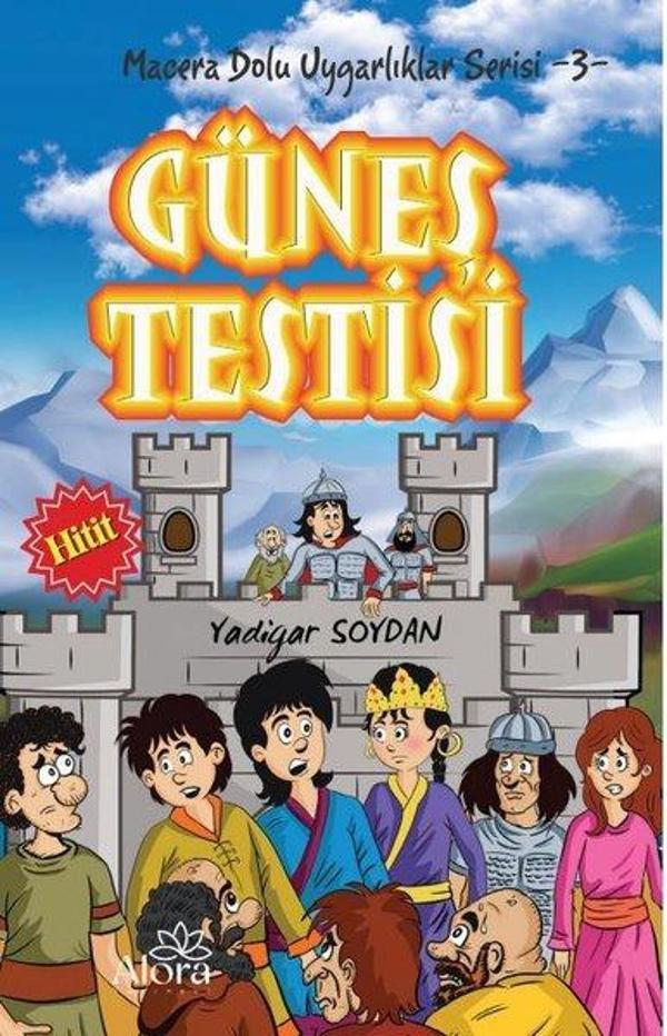 Güneş Testisi: Hitit Uygarlığı - Macera Dolu Uygarlıklar Serisi 3 - Alora Yayınevi - Image 1