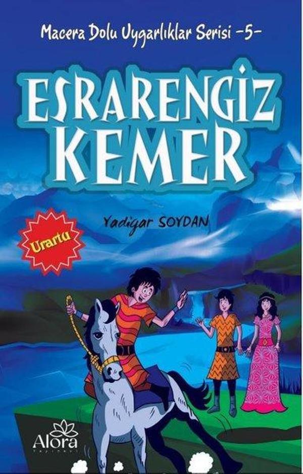 Esrarengiz Kemer: Urartu Uygarlığı - Macera Dolu Uygarlıklar Serisi 5 - Alora Yayınevi - Image 1
