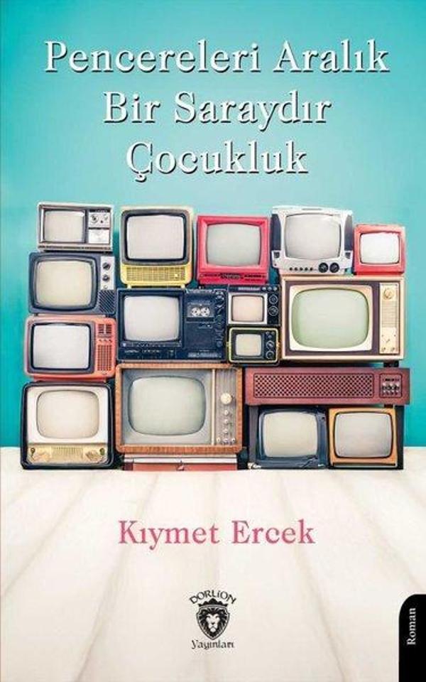 Pencereleri Aralık Bir Saraydır Çocukluk - Dorlion Yayınevi - Image 1