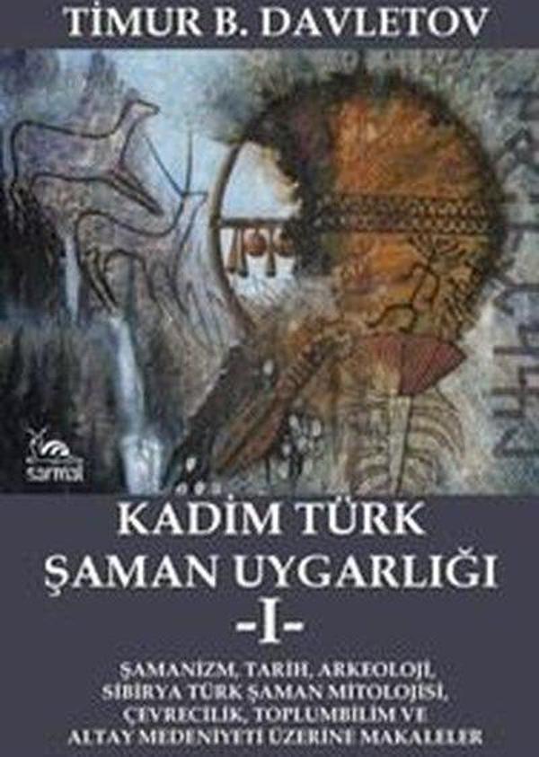 Kadim Türk Şaman Uygarlığı - 1 - Sarmal Kitabevi - Image 1