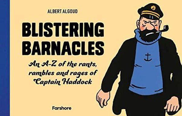 Blistering Barnacles: An A - Z of The Rants, Rambles and Rages of Captain Haddock - Agenor Publishing - Image 1