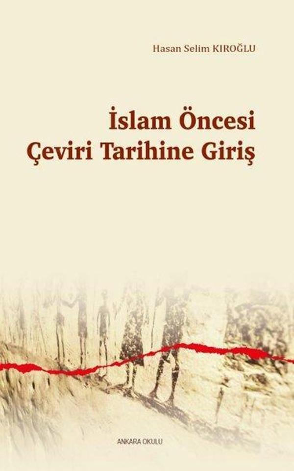İslam Öncesi Çeviri Tarihine Giriş - Ankara Okulu Yayınları - Image 1