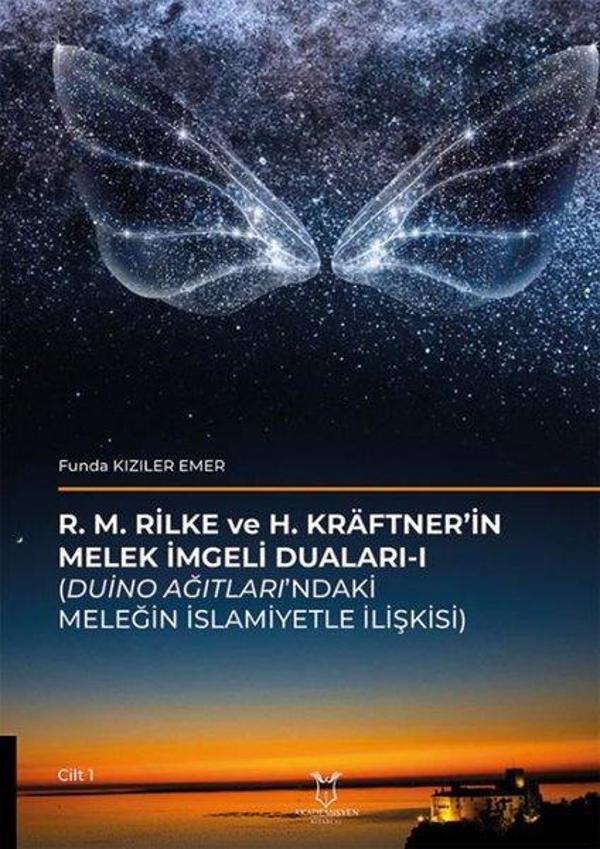 R.M. Rilke ve H.Kraftner'in Melek İmgeli Duaları 1 - Duino Ağıtları'ndaki Meleğin İslamiyetle İlişki - Akademisyen Kitabevi - Image 1