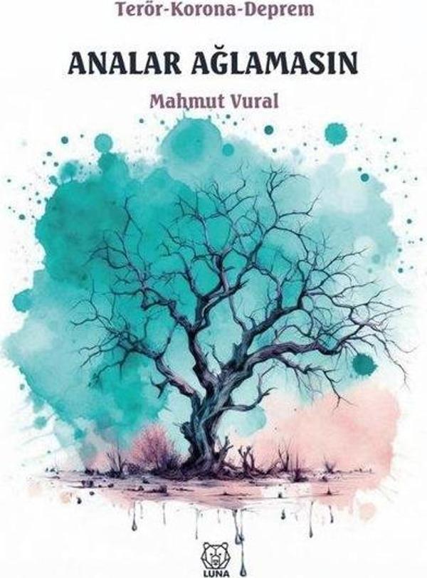 Analar Ağlamasın: Terör - Korona - Deprem - Luna Yayınları - Image 1