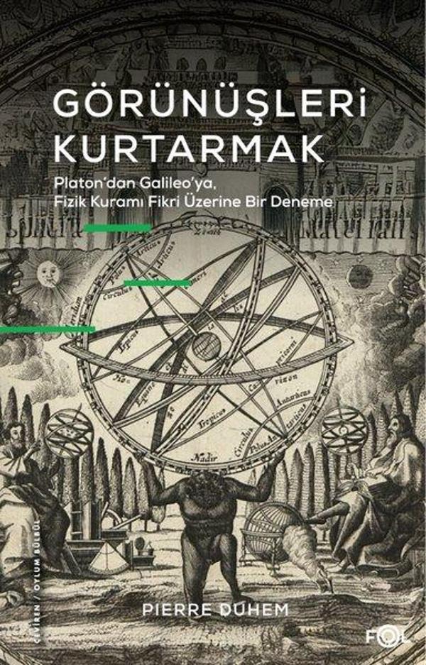 Görünüşleri Kurtarmak - Platon'dan Galileo'ya Fizik Kuramı Fikri Üzerine Bir Deneme - Fol Kitap - Image 1