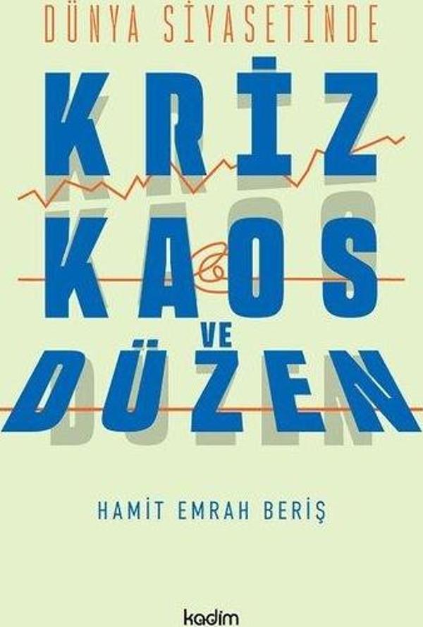 Dünya Siyasetinde Kriz, Kaos ve Düzen - Kadim - Image 1