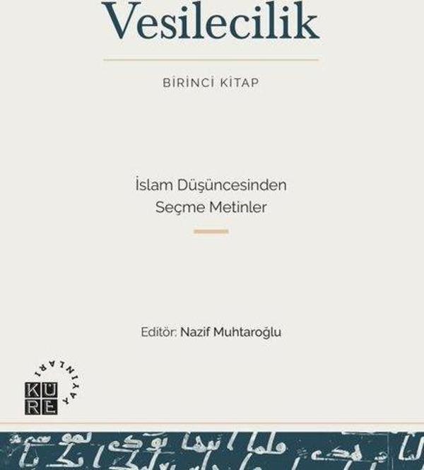 Vesilecilik Birinci Kitap - İslam Düşüncesinden Seçme Metinler - Küre Yayınları - Image 1