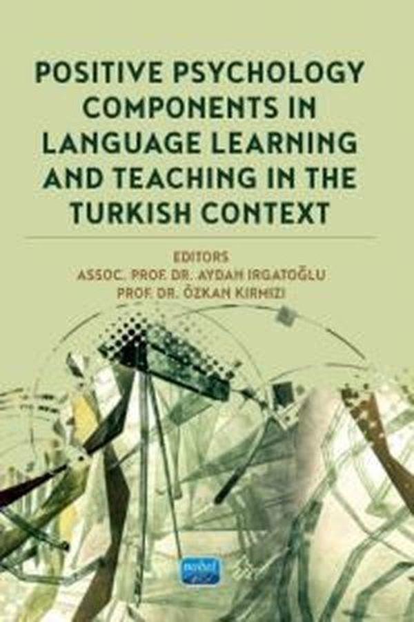 Positive Psychology Components in Language Learning and Teaching in the Turkish Context - Nobel Akademik Yayıncılık - Image 1