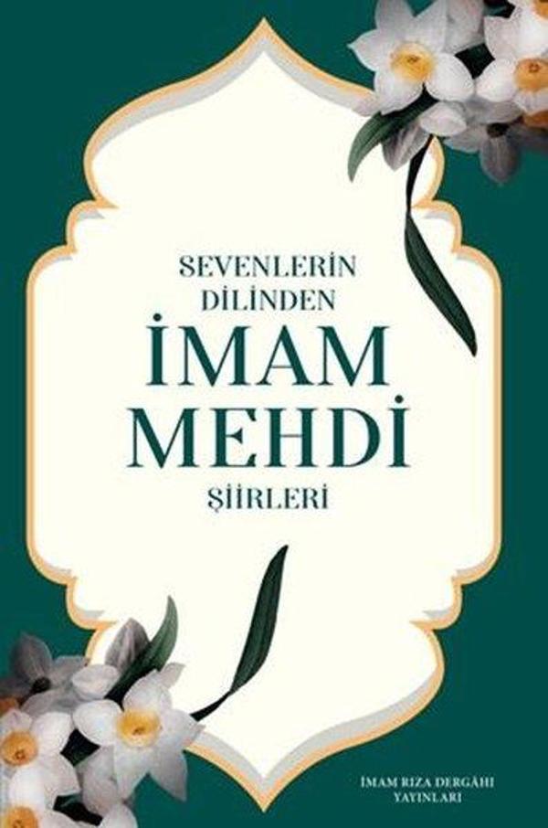 Sevenlerin Dilinden İmam Mehdi Şiirleri - İmam Rıza Dergahı Yayınları - Image 1