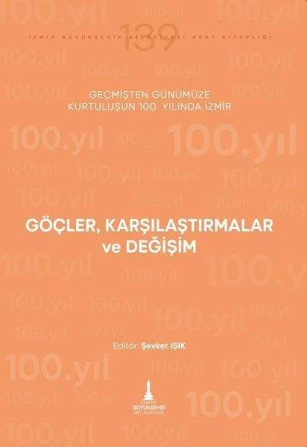 Göçler Karşılaştırmalar ve Değişim - Geçmişten Günümüze Kurtuluşunun 100. Yılında İzmir - İzmir Belediyesi Kent Kitaplığı - Image 1
