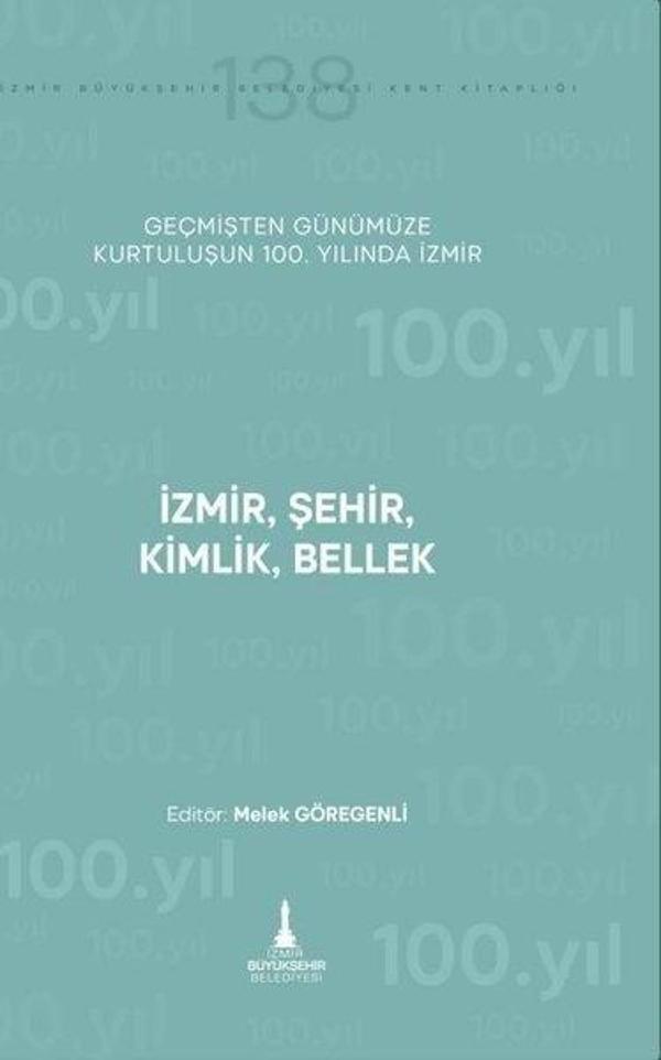 İzmir Şehir Kimlik Bellek - Geçmişten Günümüze Kurtuluşunun 100. Yılında İzmir - İzmir Belediyesi Kent Kitaplığı - Image 1
