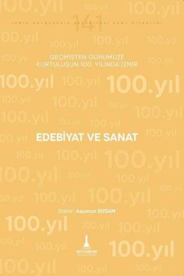 Edebiyat ve Sanat - Geçmişten Günümüze Kurtuluşunun 100. Yılında İzmir - İzmir Belediyesi Kent Kitaplığı - Image 1