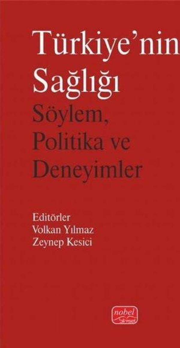 Türkiye'nin Sağlığı - Söylem Politika ve Deneyimler - Nobel Bilimsel Eserler - Image 1