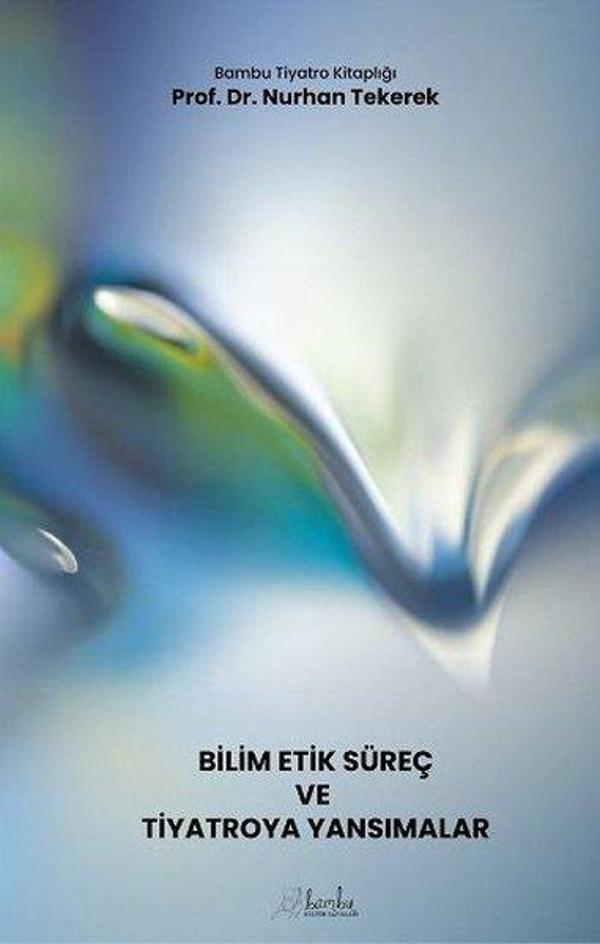 Bilim Etik Süreç ve Tiyatroya Yansımalar - Bambu Tiyatro Kitaplığı - Bambu Kültür Yayınları - Image 1