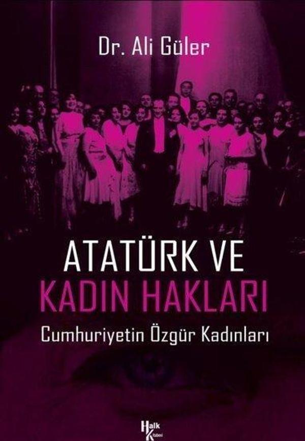 Atatürk ve Kadın Hakları - Cumhuriyetin Özgür Kadınları - Halk Kitabevi Yayınevi - Image 1