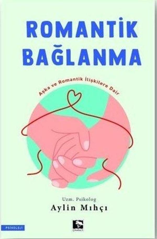 Romantik Bağlanma - Aşka ve Romantik İlişkilere Dair - Çınaraltı Yayınları - Image 1