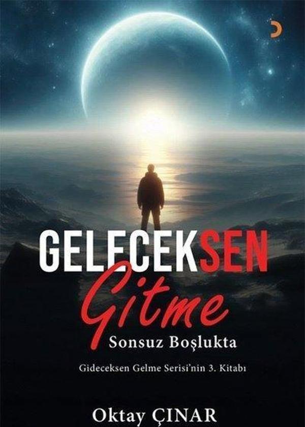 Geleceksen Gitme - Sonsuz Boşlukta - Cinius Yayınevi - Image 1